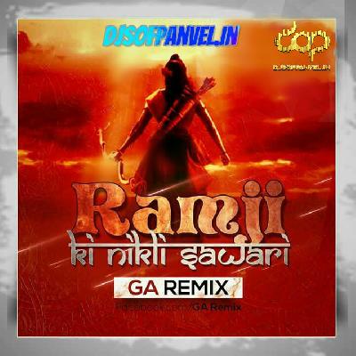 Ramji Ki Nikali Sawari – DJ GA Remix Final Mix